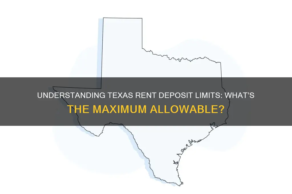 what is the maximum allowable rent deposit in texas
