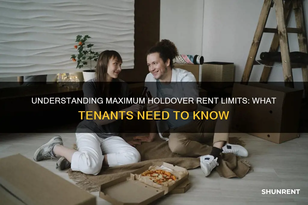what is the maximum amount of holdover rent