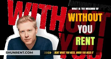 Understanding the Meaning of 'Without You Rent' in Modern Usage