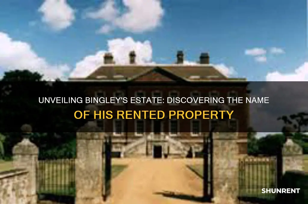what is the name of the estate bingley has rented