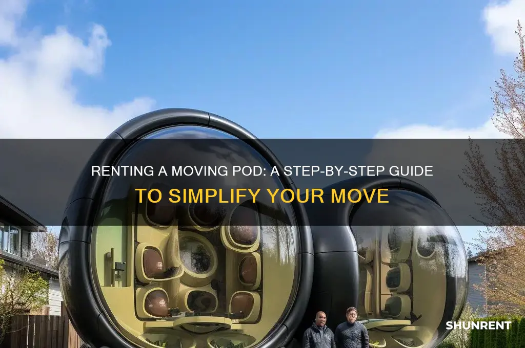 what is the process of renting a moving pod