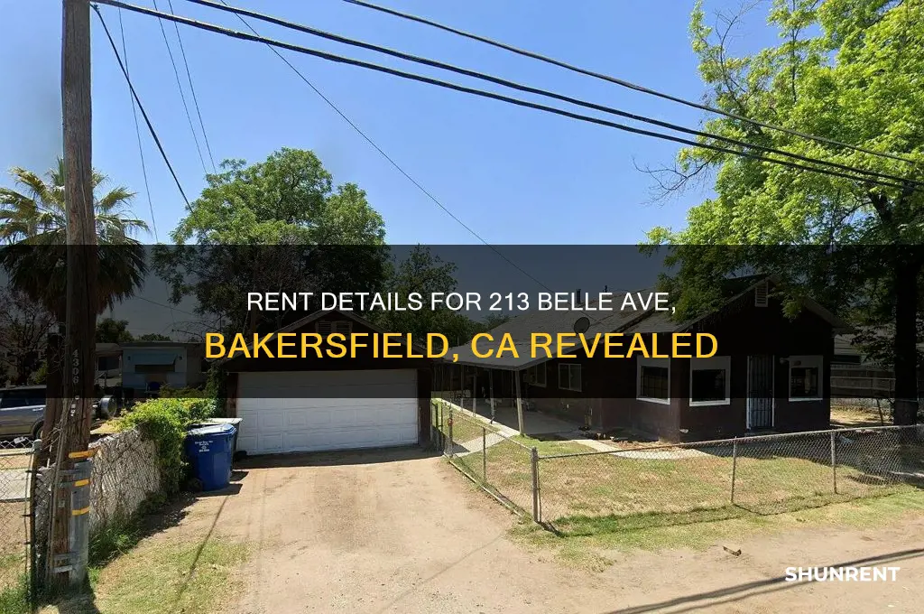 what is the rent for 213 belle ave bakersfield ca