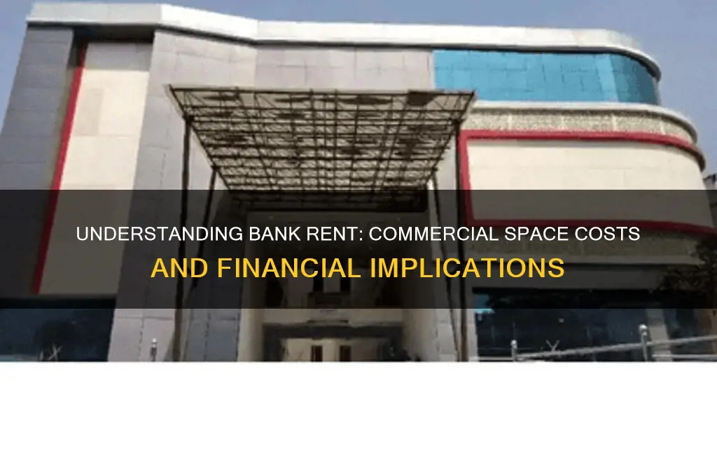 what is the rent paid by banks for commercial spaces