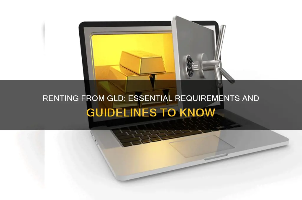 what is the requirements for renting from gld