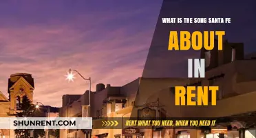 Santa Fe's Meaning in Rent: Exploring the Song's Themes and Significance