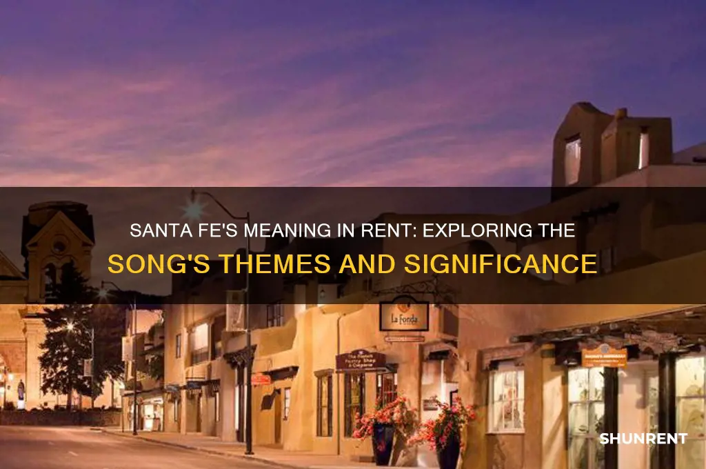 what is the song santa fe about in rent