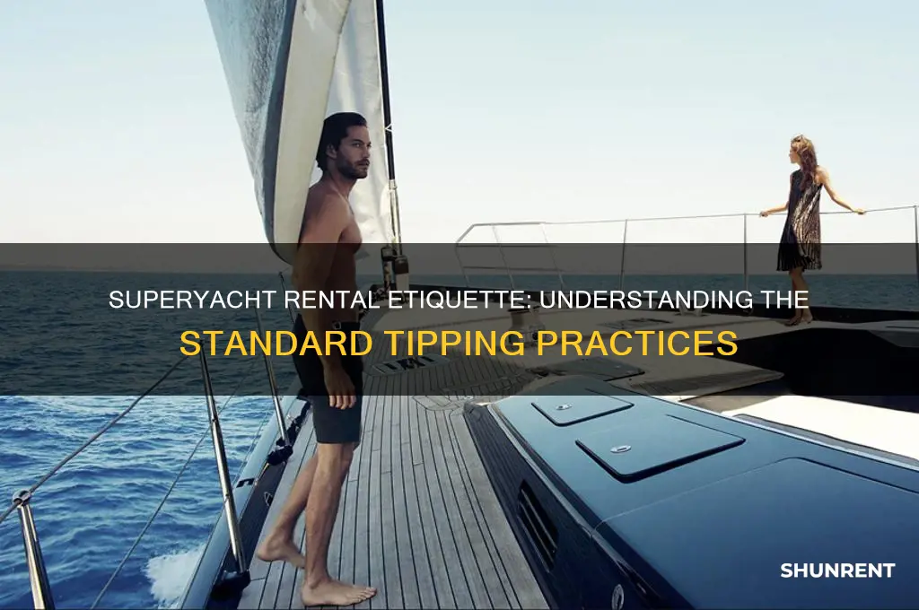 what is the usual tip when renting a superyacht