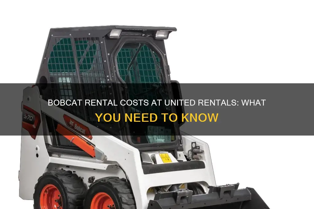 what is thecost to rent a bobcat at united rentals