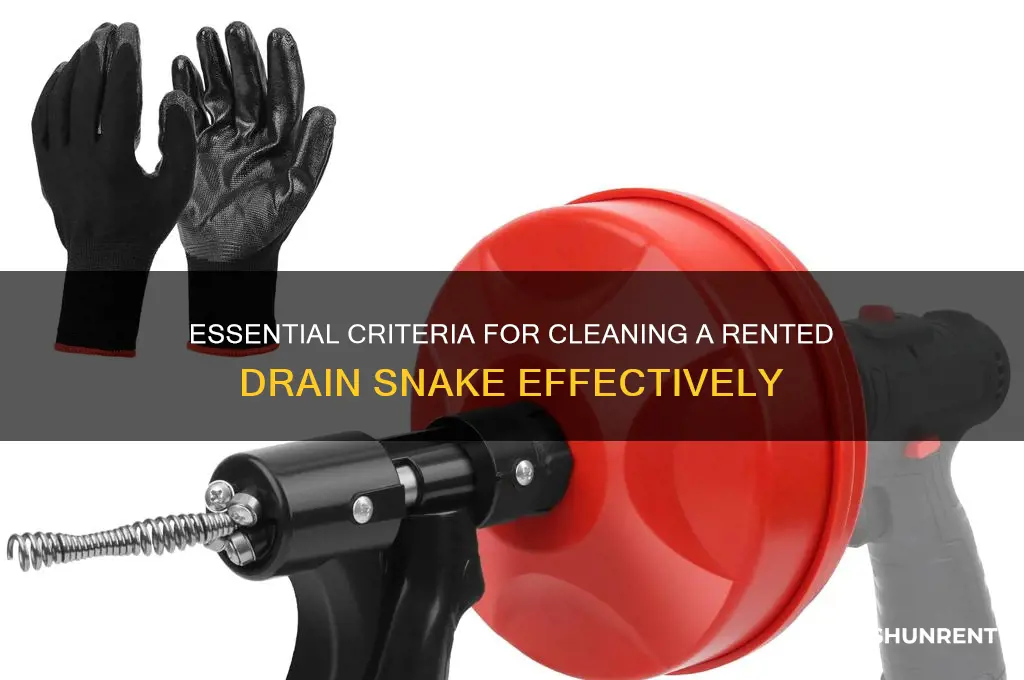 what is thr criteria for cleaning a rented drain snake