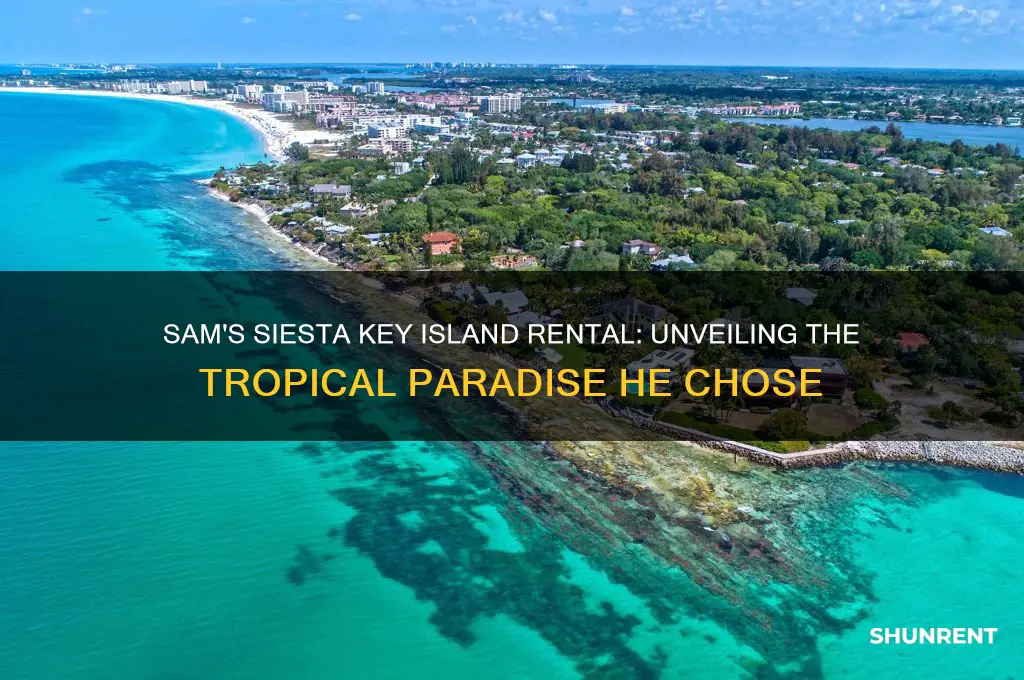 what island did sam rent on siesta key