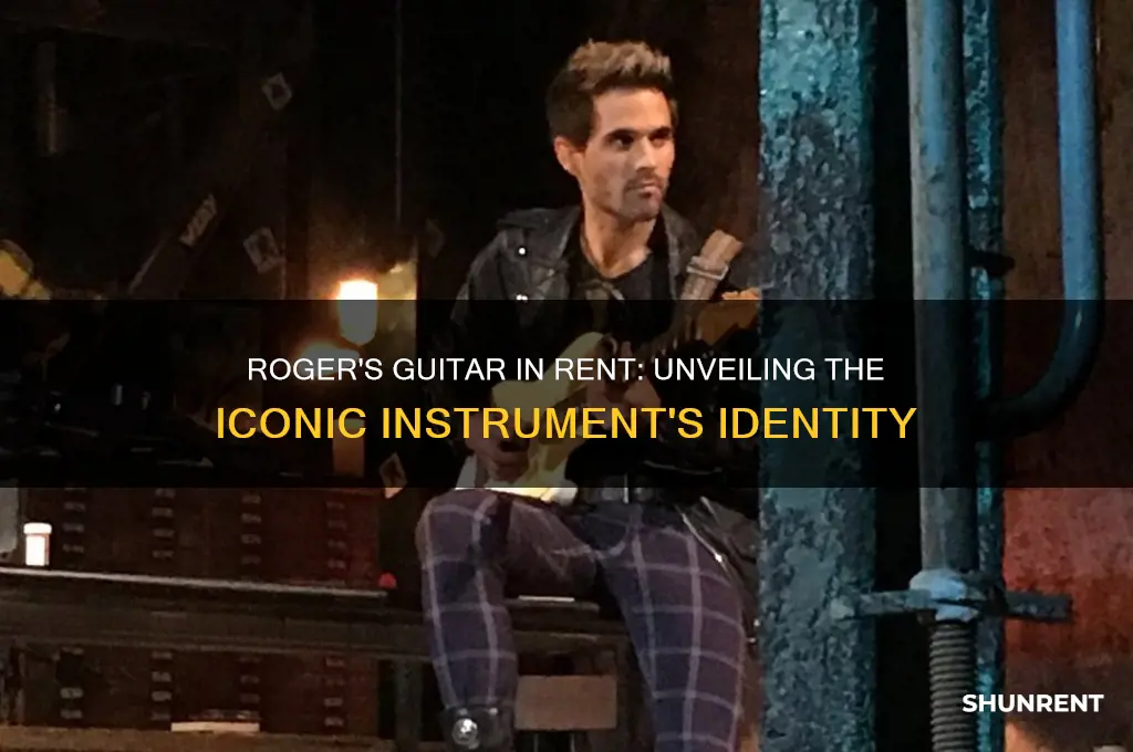 what kind of guitar does roger own in rent