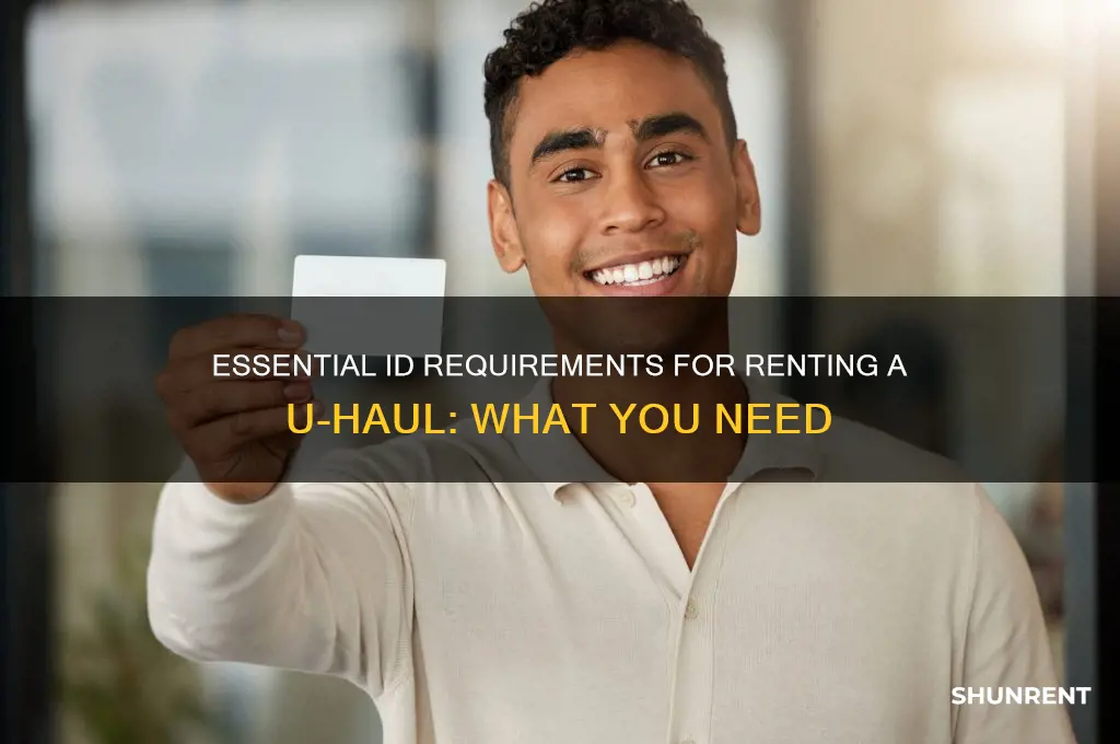 what kind of identification is needed to rent u haul