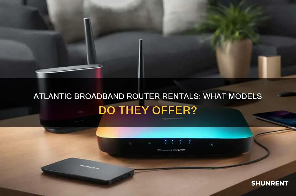 what kind of router does atlantic broadband rent out
