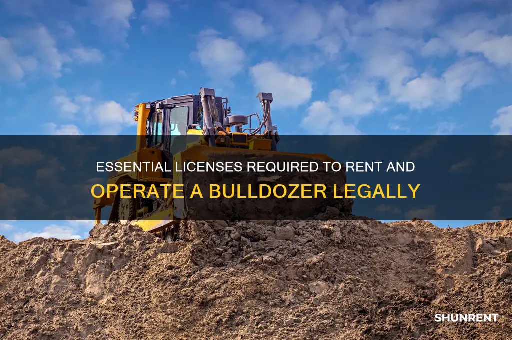 what license do you need to rent a bulldozer