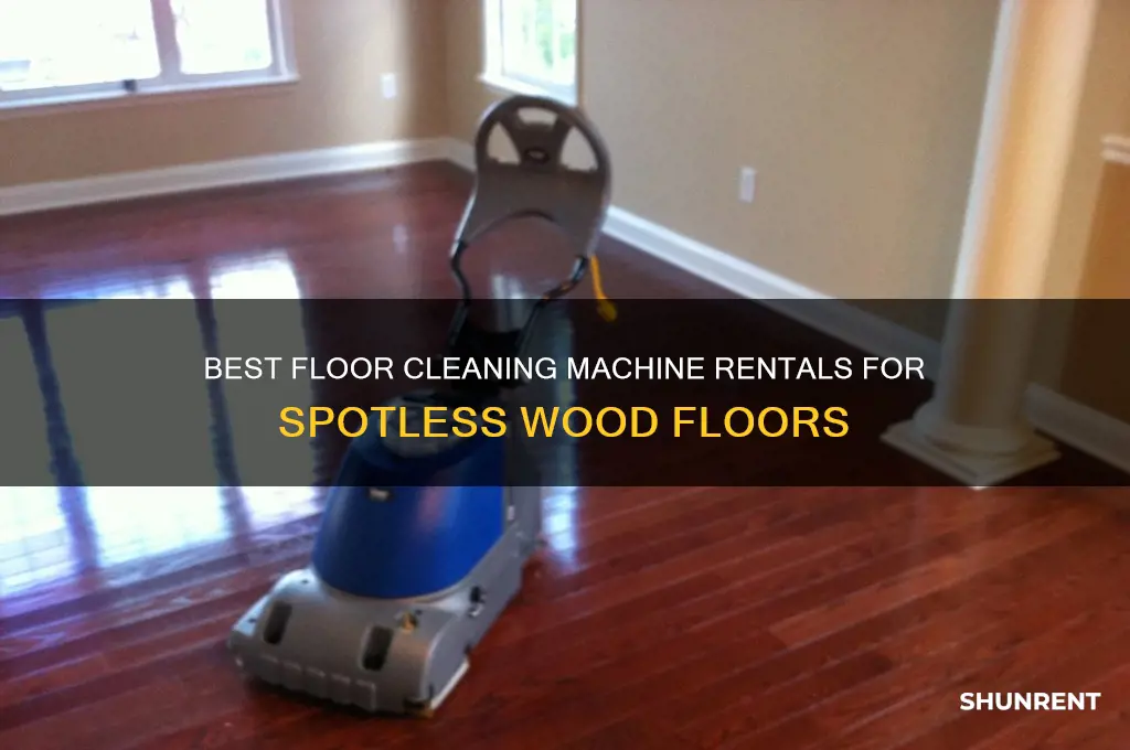 what machine do you rent to clean wood floors