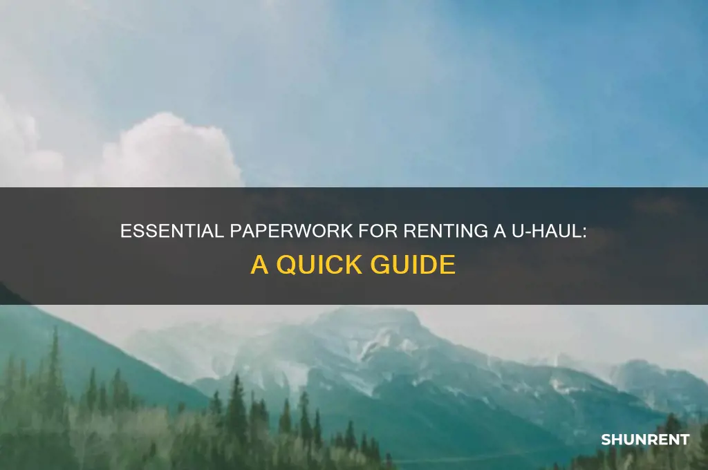 what paperwork do i need to rent a uhaul