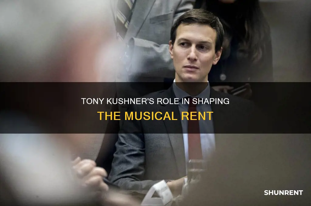 what part did tony kushner have in the musical rent