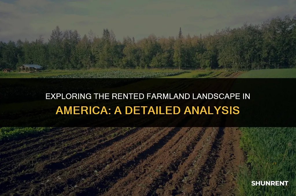 what percent of american farmground is rented