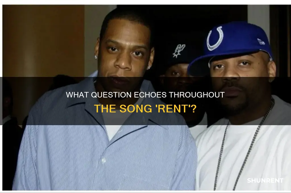 what queston is repeatly asked in the song rent