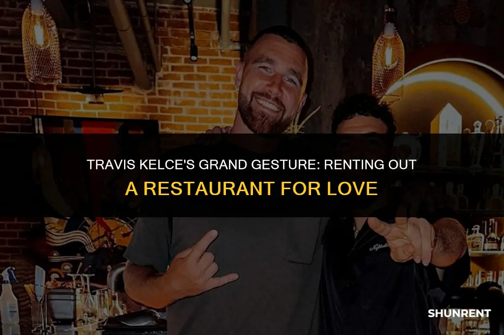 what restaurant did travis kelce rent out