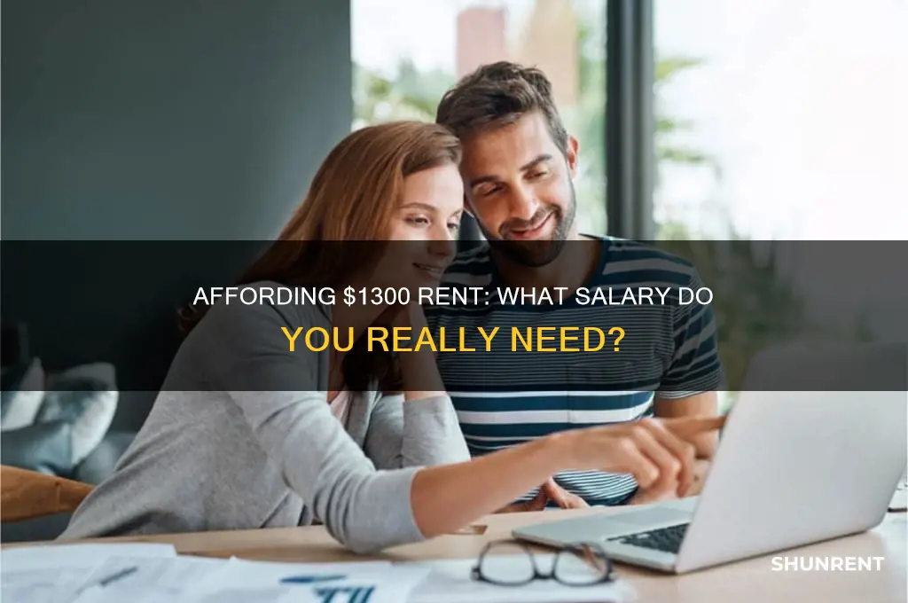 what salary do i need to afford 1300 rent