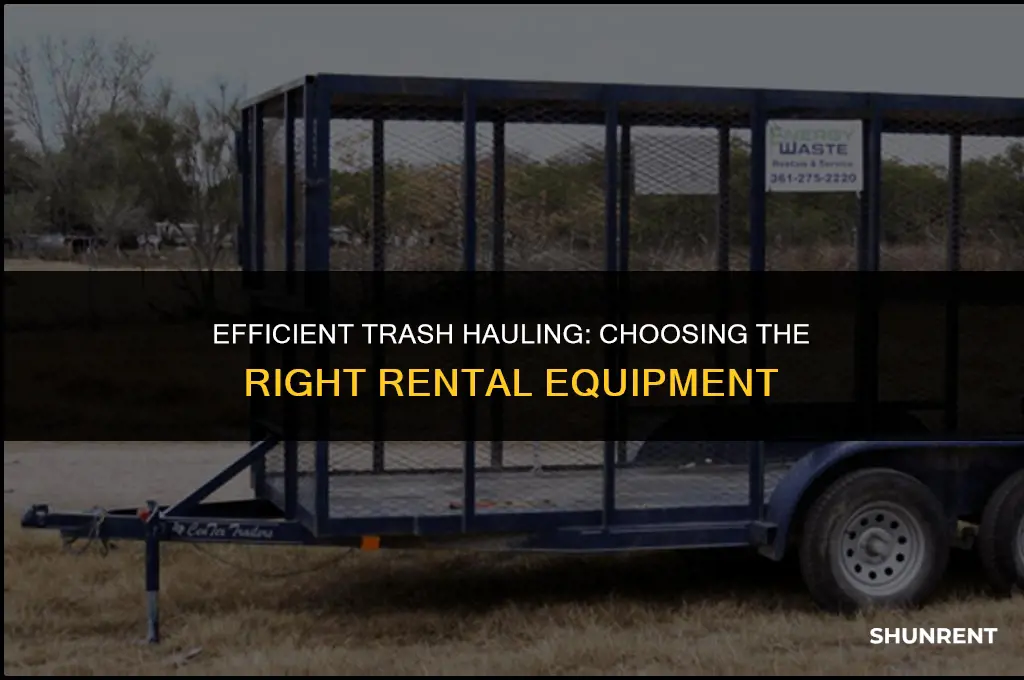 what should i rent to haul trash