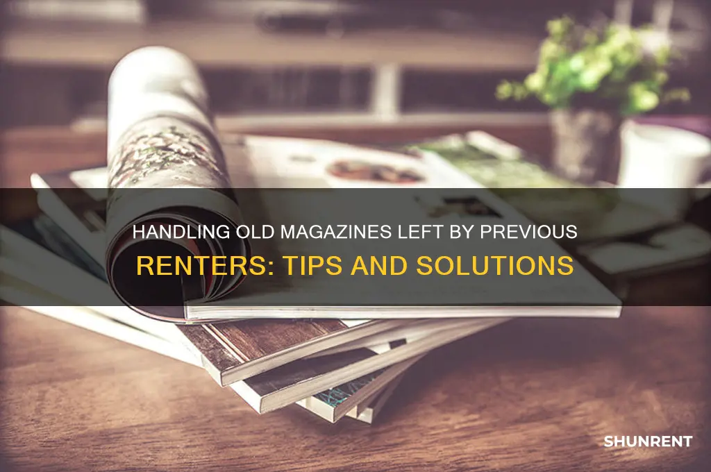 what should you do with magazines for previous renter