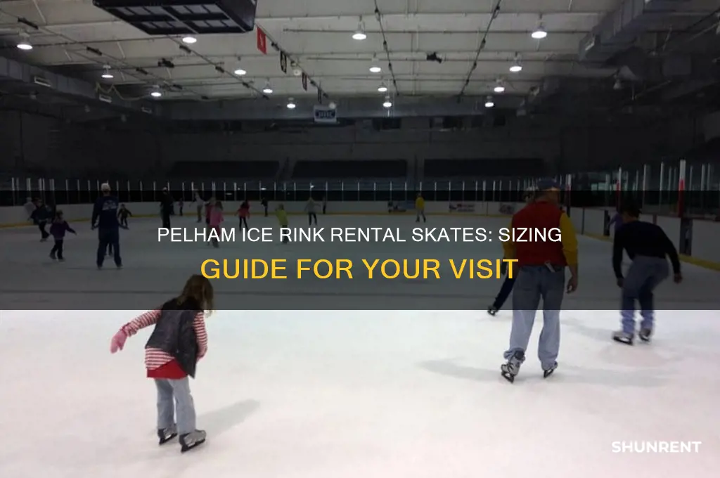 what size skates do they rent at pelham ice rink