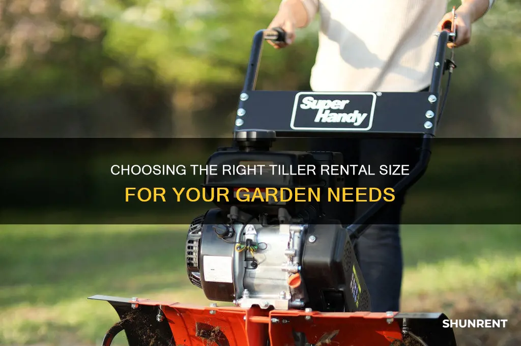 what size tiller do i need to rent