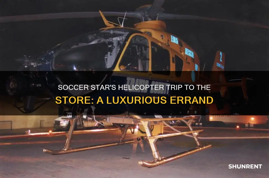 what soccer player rented helicopter to go to store