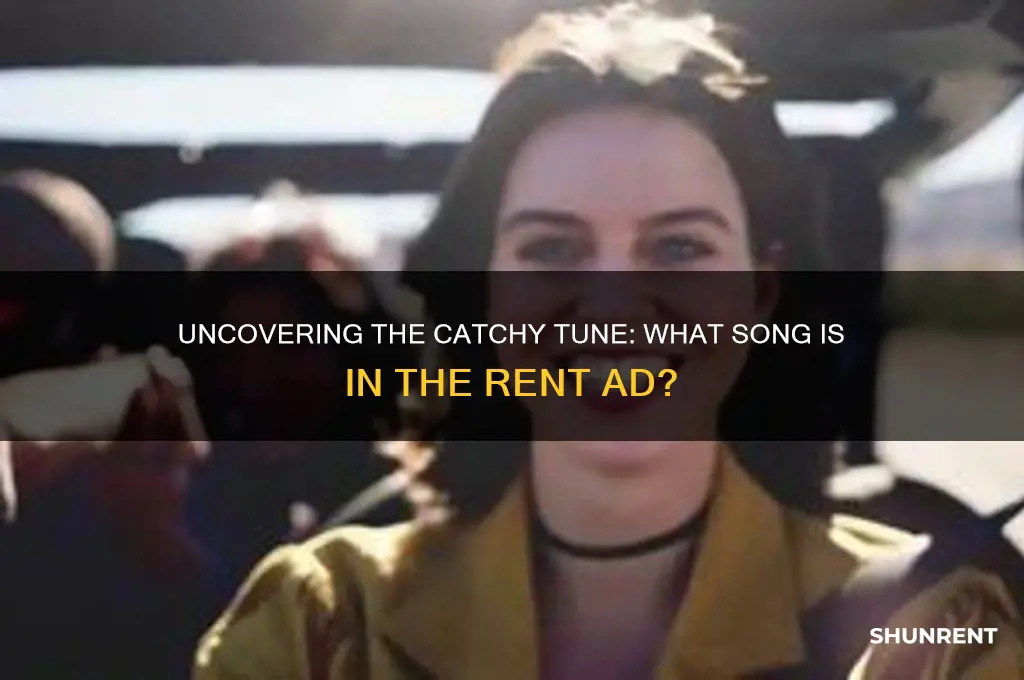 what song do they sing in the ad for rent