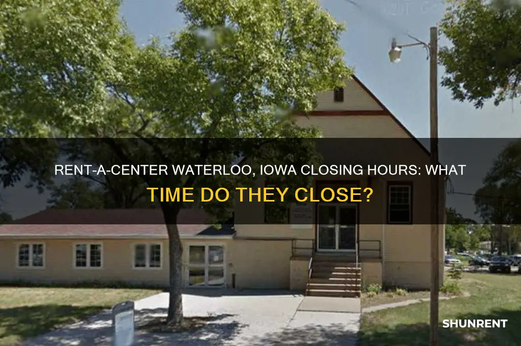 what time do rent a center close in waterloo iowa