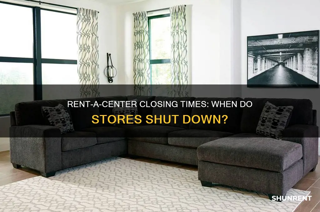what time do rent-a-center close
