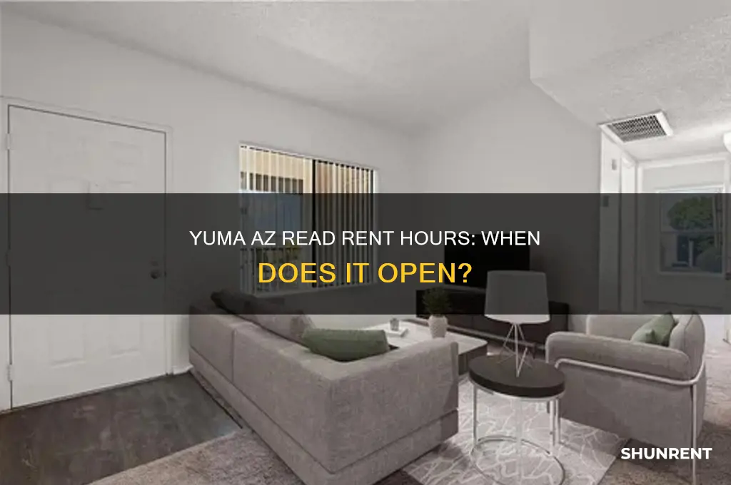 what time does read rent in yuma az
