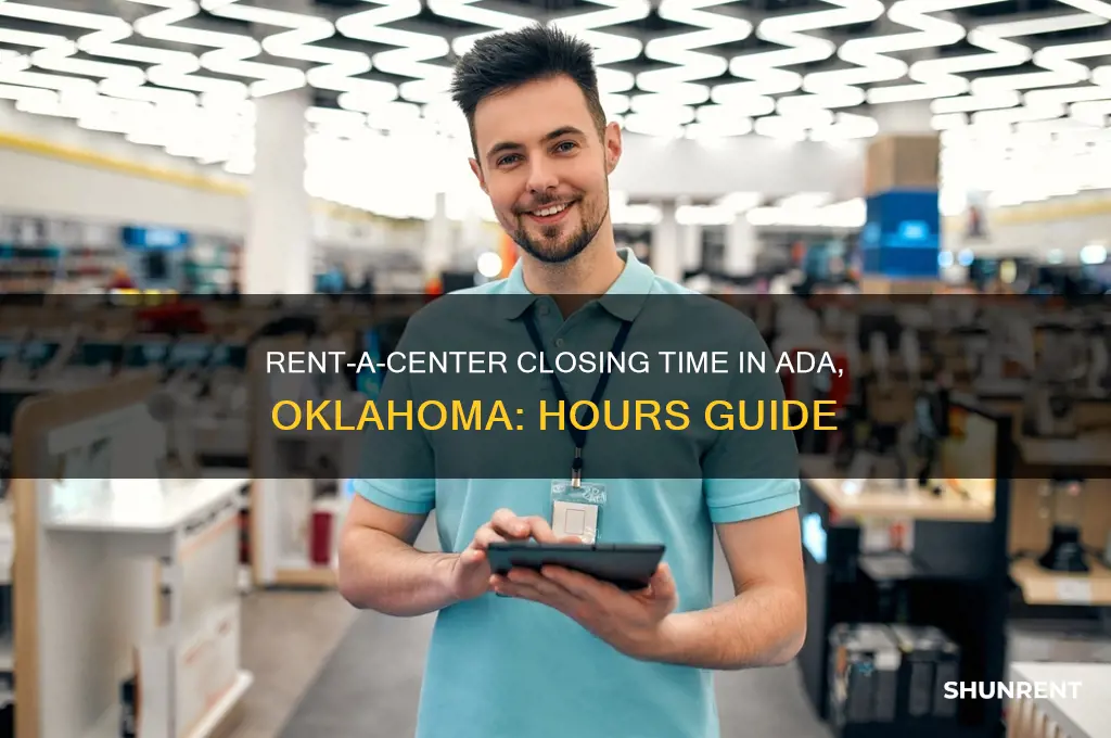 what time does rent a center close in ada oklahoma