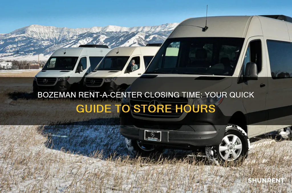 what time does rent a center close in bozeman montana