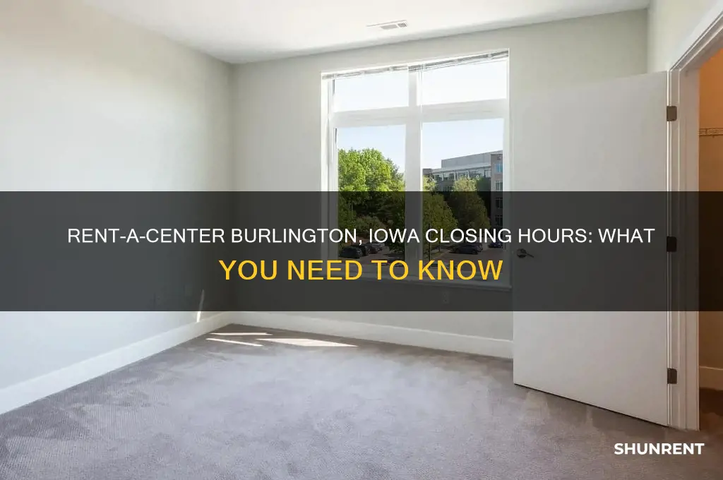 what time does rent a center close in burlington iowa