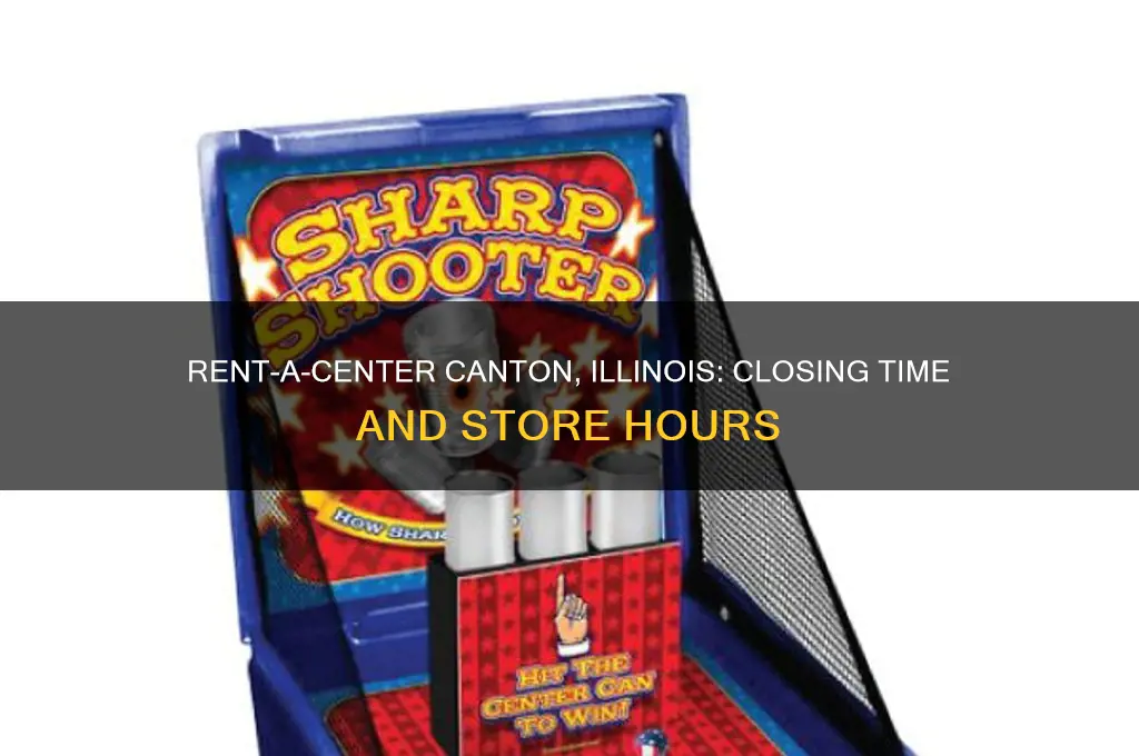 what time does rent a center close in canton illinois