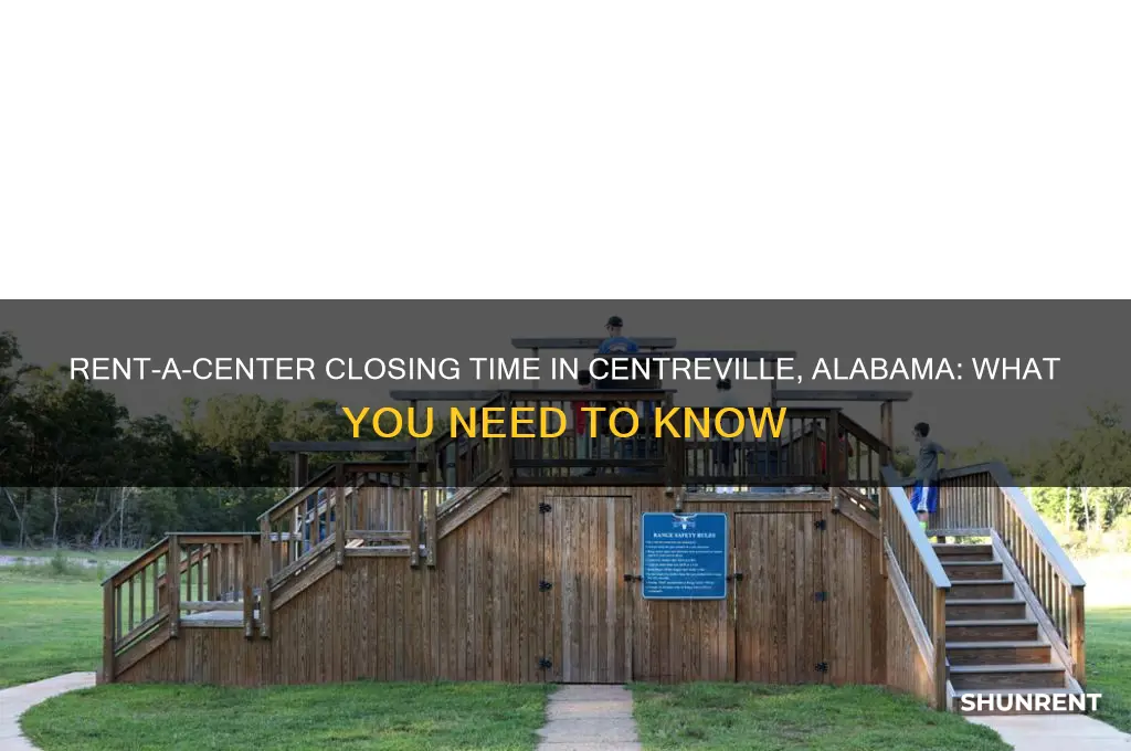 what time does rent a center close in centreville alabama