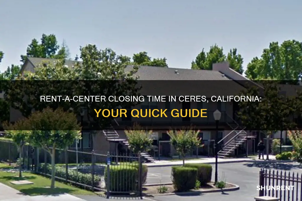 what time does rent a center close in ceres california