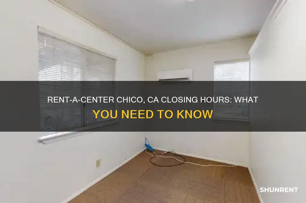 what time does rent a center close in chico california