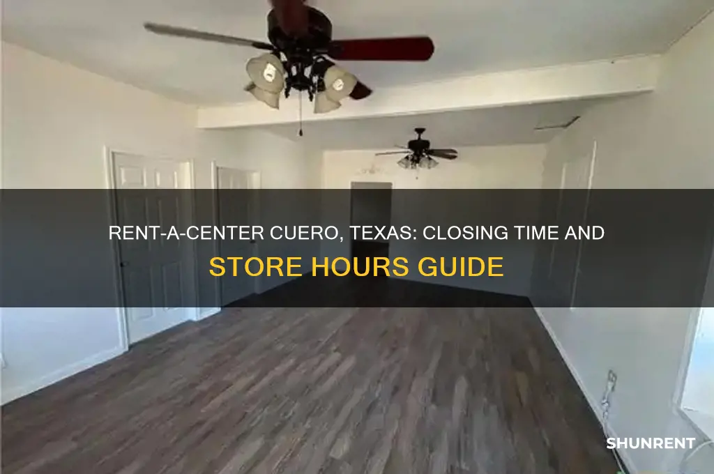 what time does rent a center close in cuero texas