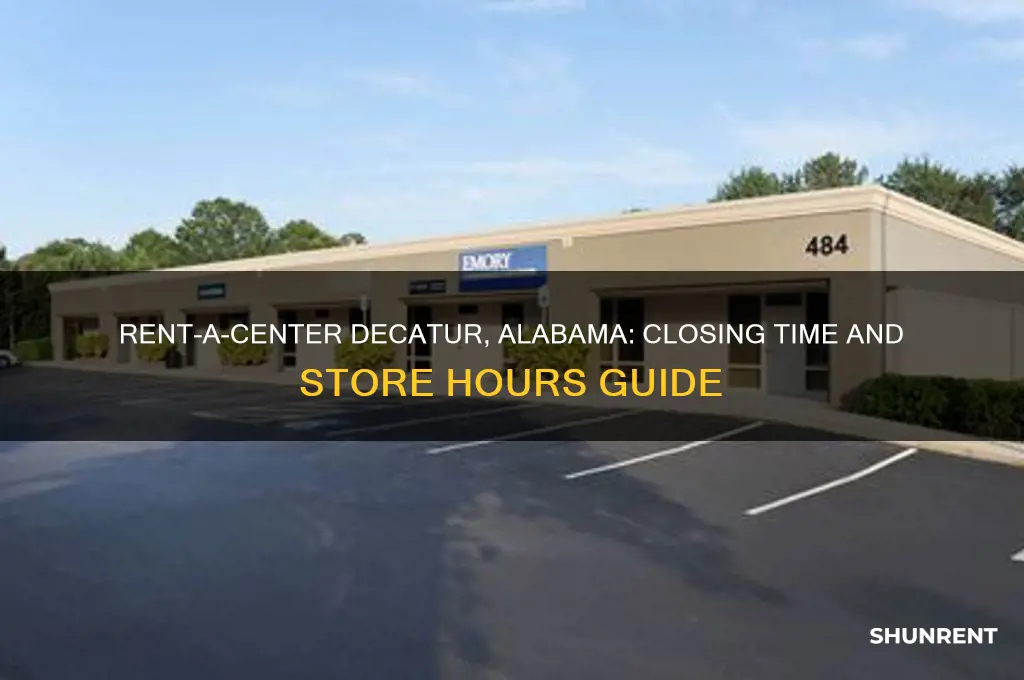 what time does rent a center close in decatur alabama