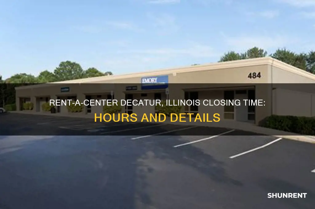 what time does rent a center close in decatur illinois