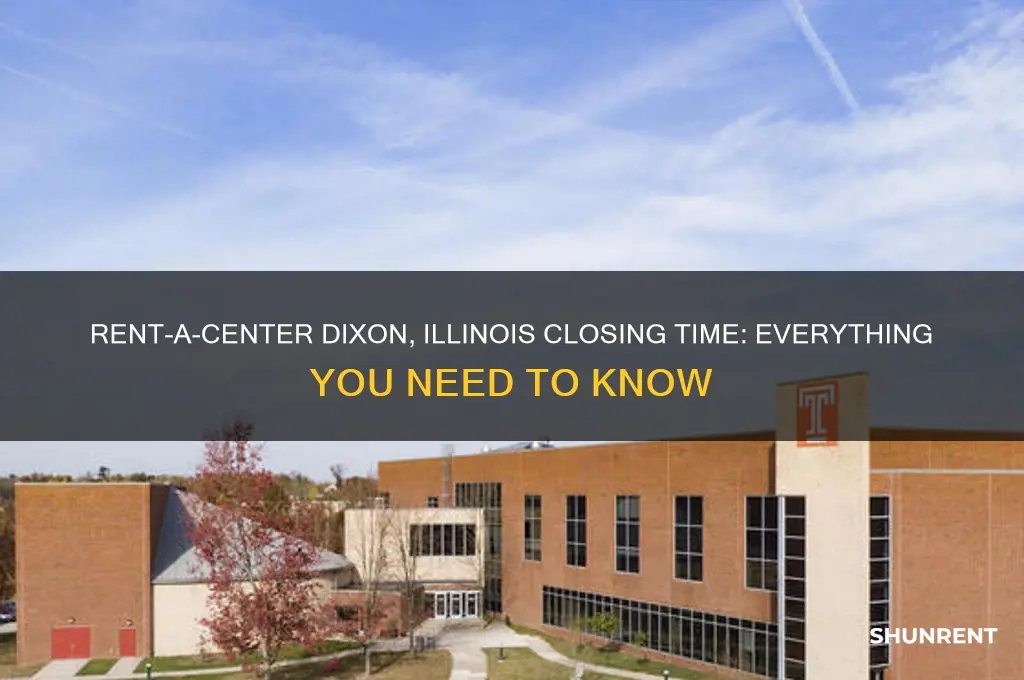 what time does rent a center close in dixon illinois