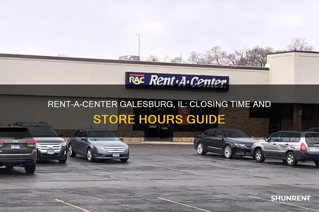 what time does rent a center close in galesburg illinois