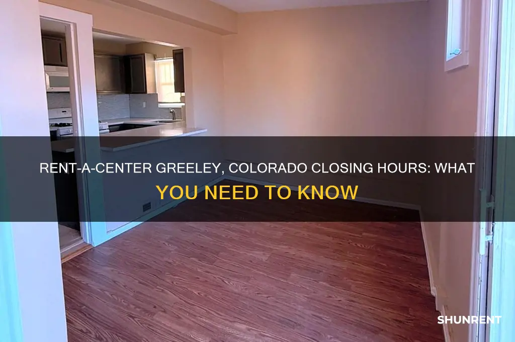 what time does rent a center close in greeley colorado