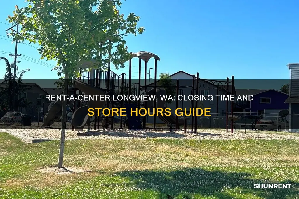 what time does rent a center close in longview washington