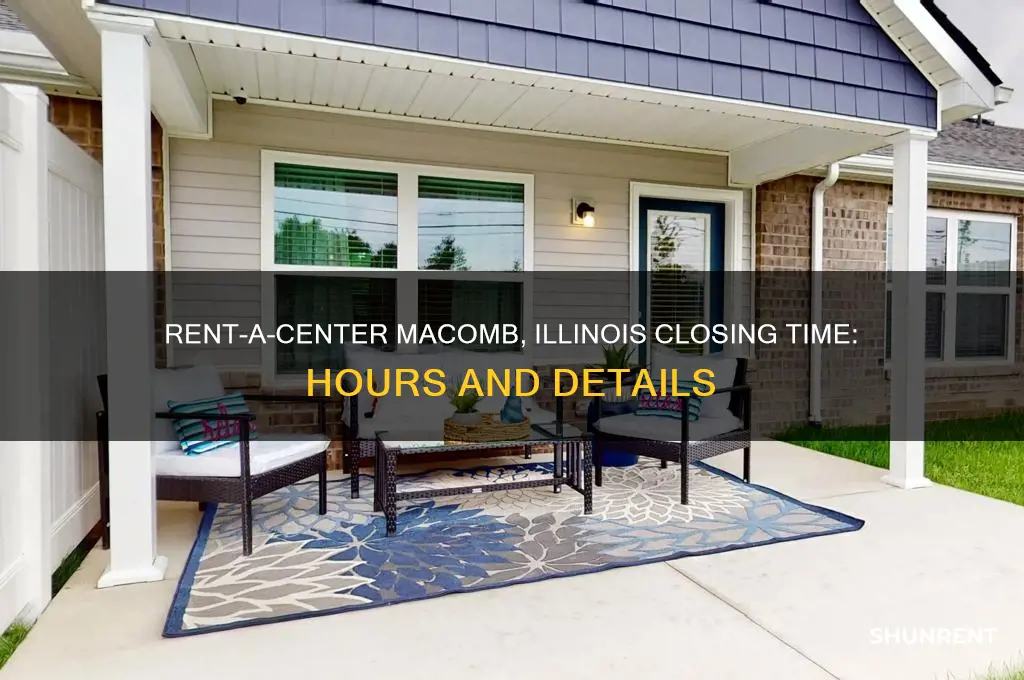 what time does rent a center close in macomb illinois