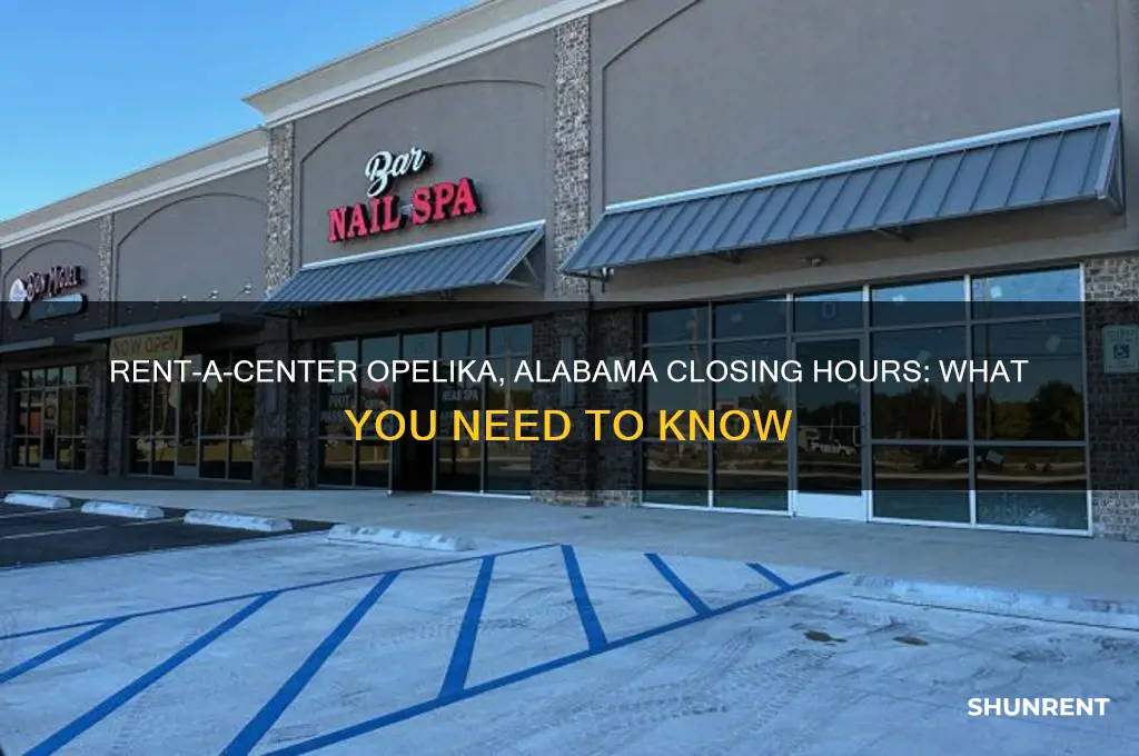 what time does rent a center close in opelika alabama